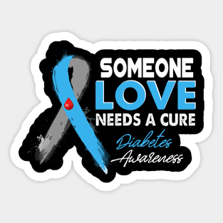 Someone I Love Needs A Cure Diabetes Awareness T1D Sticker